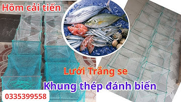 Lú - 12 cửa ngục thái lan hôm cải tiến , lưới trắng se, khung thép đánh biển