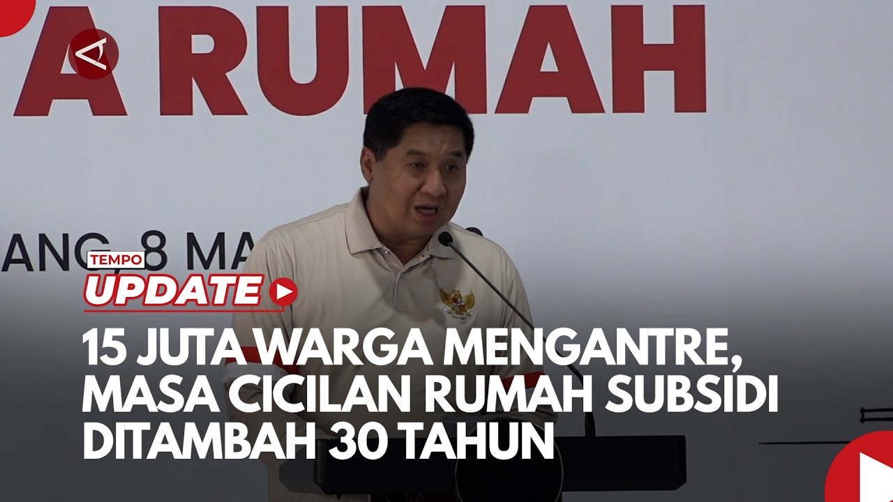 15 Juta Warga Mengantre, Masa Cicilan Rumah Subsidi Ditambah 30 Tahun