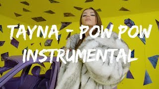 Tayna - Pow Pow (Instrumental)