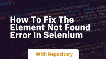 how to fix the element not found error in selenium