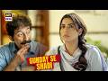 Kya Meri Gunday Se Shadi Karwayene Aap! Mahnoor | Khadija Saleem | ARY Digital