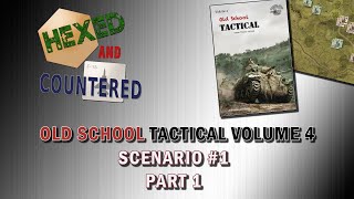 Old School Tactical Volume 4: Scenario 1 Gameplay (Part 1)