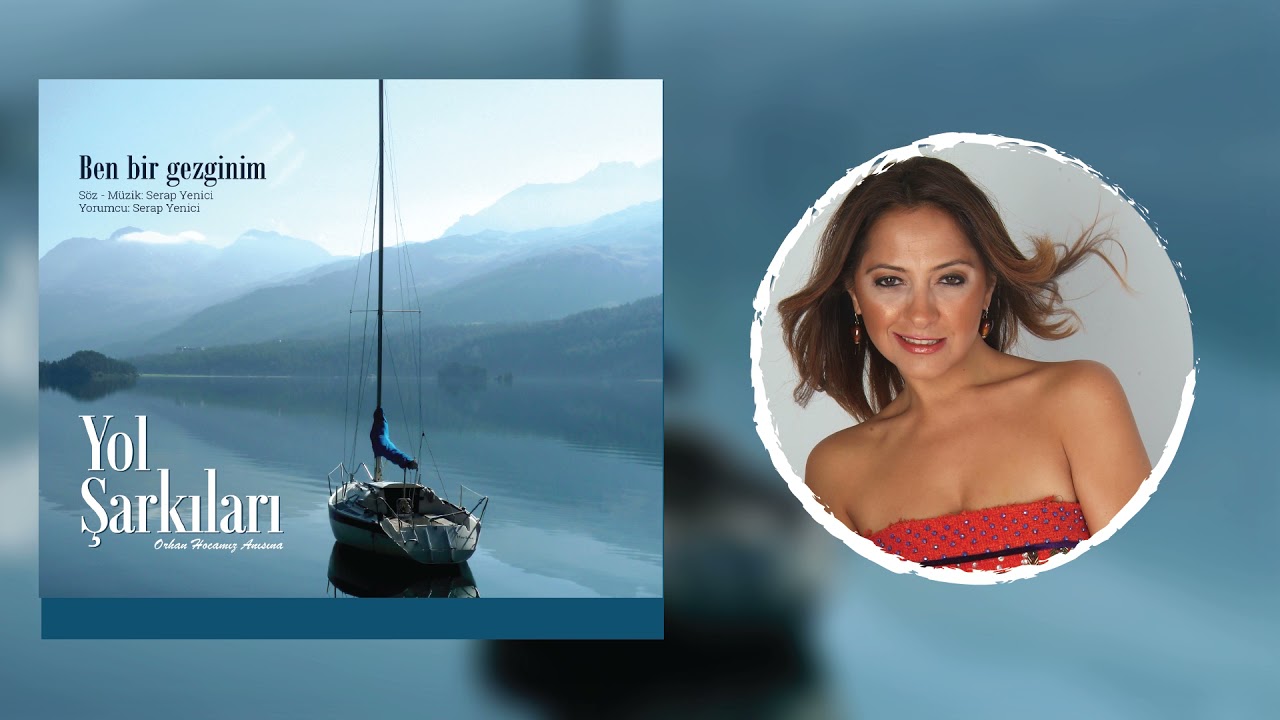 Serap Yenici - Ben Bir Gezginim 