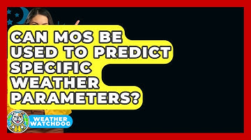 Can MOS Be Used To Predict Specific Weather Parameters? - Weather Watchdog