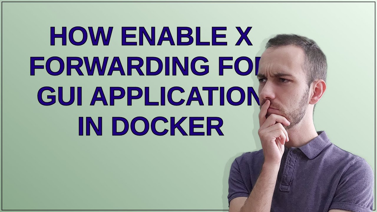 Как включить X-форвардинг для графического приложения в Docker