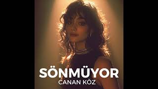 Canan Köz - Sönmüyor [Yeni Şarkı]