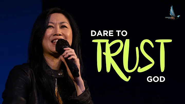 Dare to Trust God | Ps. Shirley Cheng