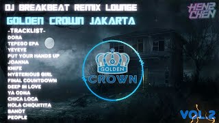 DJ BREAKBEAT REMIX LOUNGE GOLDEN CROWN JAKARTA 2024 VOL 2