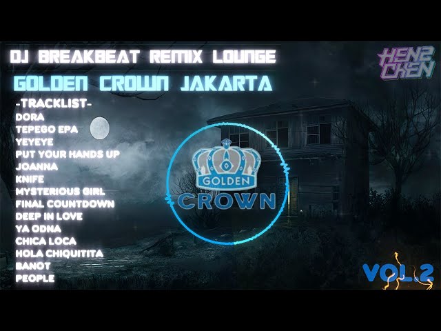 DJ BREAKBEAT REMIX LOUNGE GOLDEN CROWN JAKARTA 2024 VOL 2 class=