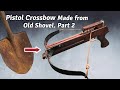 Home made pistol crossbow part 2 – prods made from shovel not PVC, good for survival