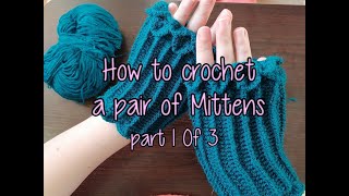How to crochet a pair of mittens (introduction and front post stitch pattern) - part 1 of 3