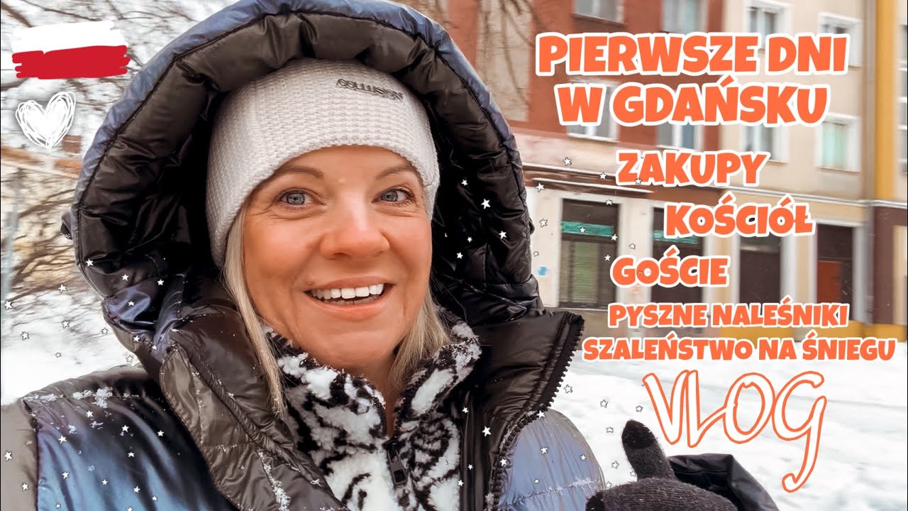 NASZE PIERWSZE DNI W GDAŃSKU | NALEŚNIKI ZAKUPY GOŚCIE KOŚCIÓŁ | TYLE ŚNIEGU SZALEŃSTWO| VLOG POLSKA