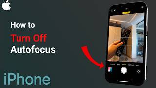 How to Turn Off Autofocus on iPhone Camera: Step-by-Step Guide