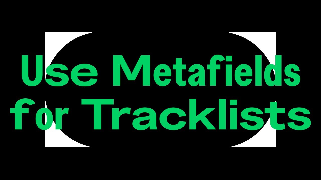 Add tracklists dynamically with metafields | Label | Switch Themes