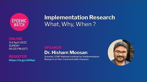 EpidemicWatch Talks Implementation Research- What, Why, When Dr. Hisham Moosan
