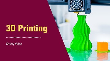 Safety Video: 3D Printing