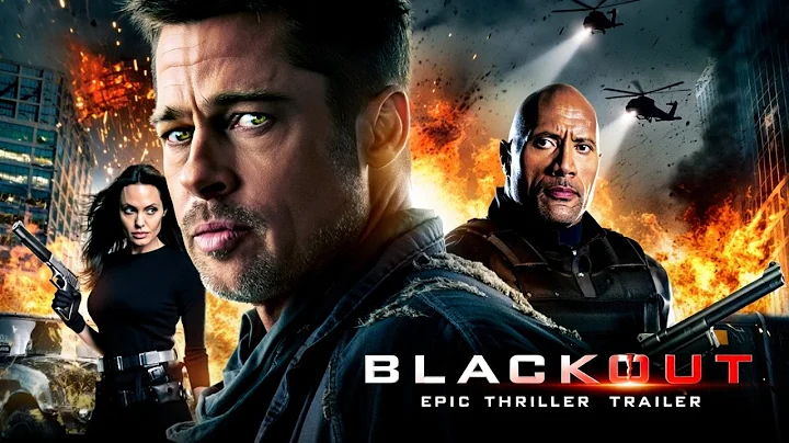 ​BLACKOUT | Epic Thriller Trailer | Brad Pitt, Angelina Jolie, Dwayne Johnson