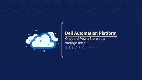 101 - Dell Automation Platform - Onboard PowerStore as a storage asset