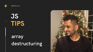JS Tips #8   Array Destructuring