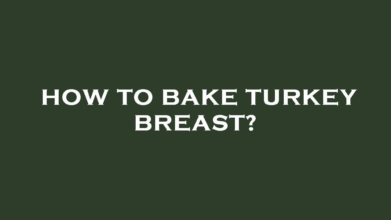 How to bake turkey breast? YouTube