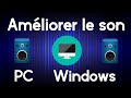 Tuto amliorer la qualit sonore de son pc  windows 7810