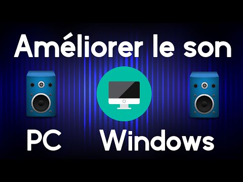 Vidéo: Comment Améliorer Le Son