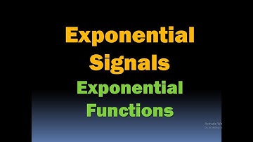 Exponential Signal (Exponential Functions) - Standard Signals - Elementary Signals