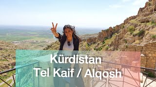 Kürdistanda Gezilecek Yerler Tel Kaif Alqosh Rabban Hormizd Asuri Keldani Hristiyan Köyü
