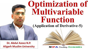 Optimization of Multi-variable Function/ Maxima & Minima of Multi-variable Function/ NPA Teaching
