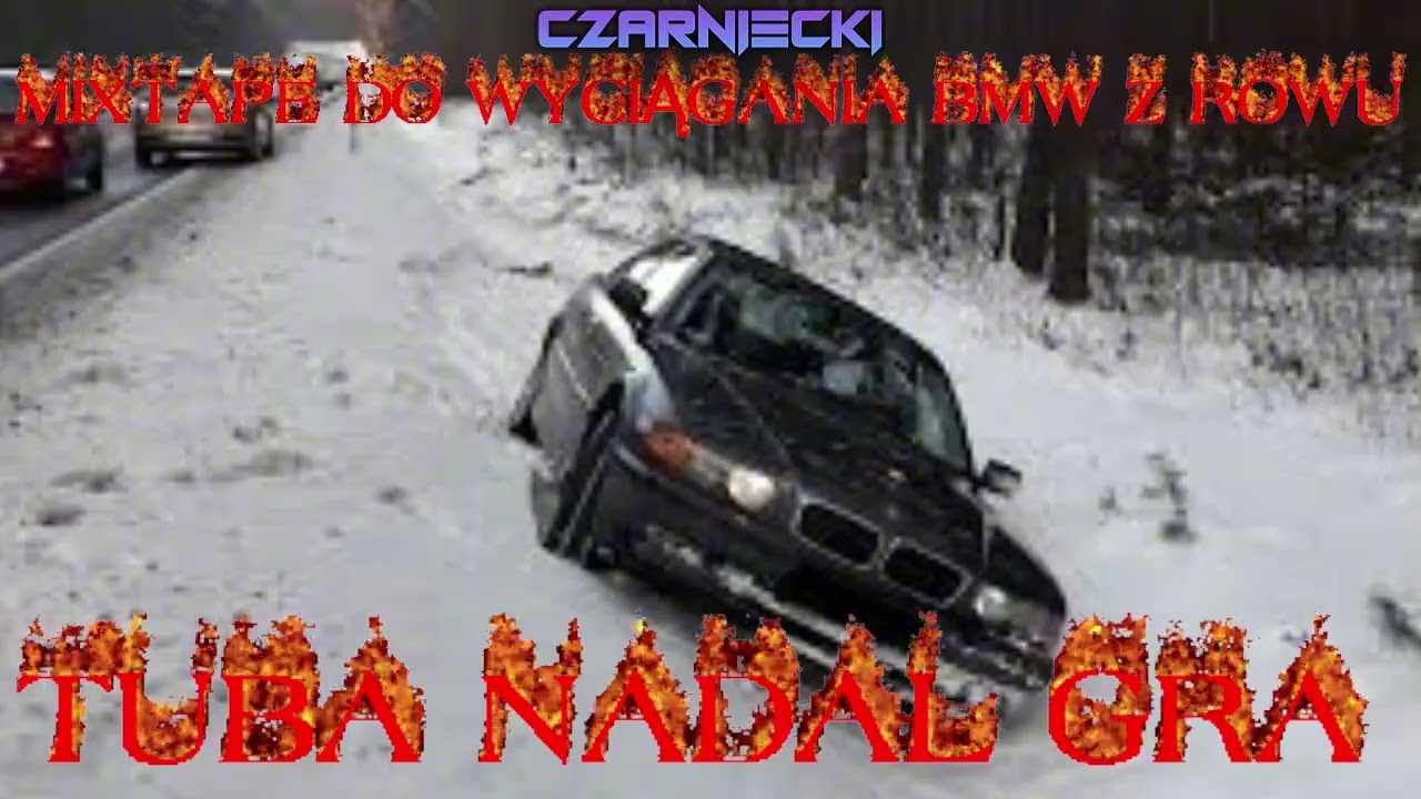 MIXTAPE DO WYCIĄGANIA BMW Z ROWU *tuba nadal gra* 1/10