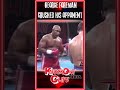 George Foreman was pure destruction. One step forward, one heavy shot. #knockout