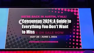 Consensus 2024: A Guide to Everything You Don't Want to Miss