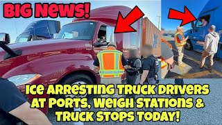 Ice Arresting Truck Drivers Across California Major Operation At Truck Stops, Ports & Weigh Station