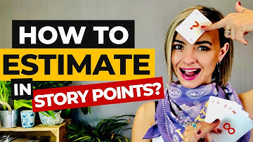 How To Estimate In Story Points?