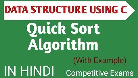 Quick Sort Algorithm in Data Structure in Hindi