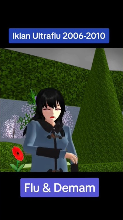 Sakura School Simulator - Iklan Ultraflu 2006-2010 (Flu & Demam)