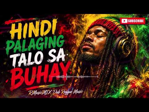 HINDI PALAGING TALO SA BUHAY || SARAP PAKINGGAN || RMusicMIX Dub Reggae Music || PLEASE SUBSCRIBE