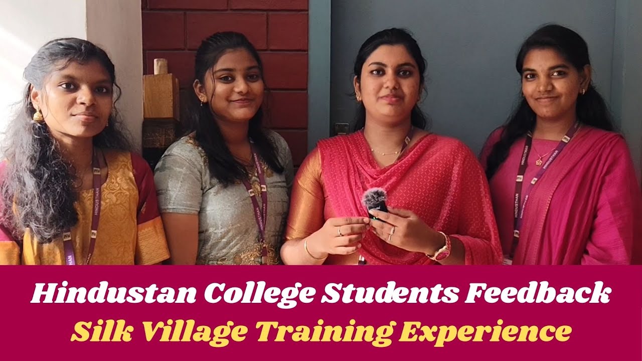 Hindustan College Students Share Their Experience | Silk Village Handloom Training Institute