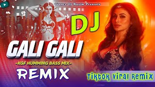 Gali Gali Main (KGF) Dj Remix Song || Mouni Roy Hot Dance Dj || Trance Dj Nasim || Hard JBL Dj Remix