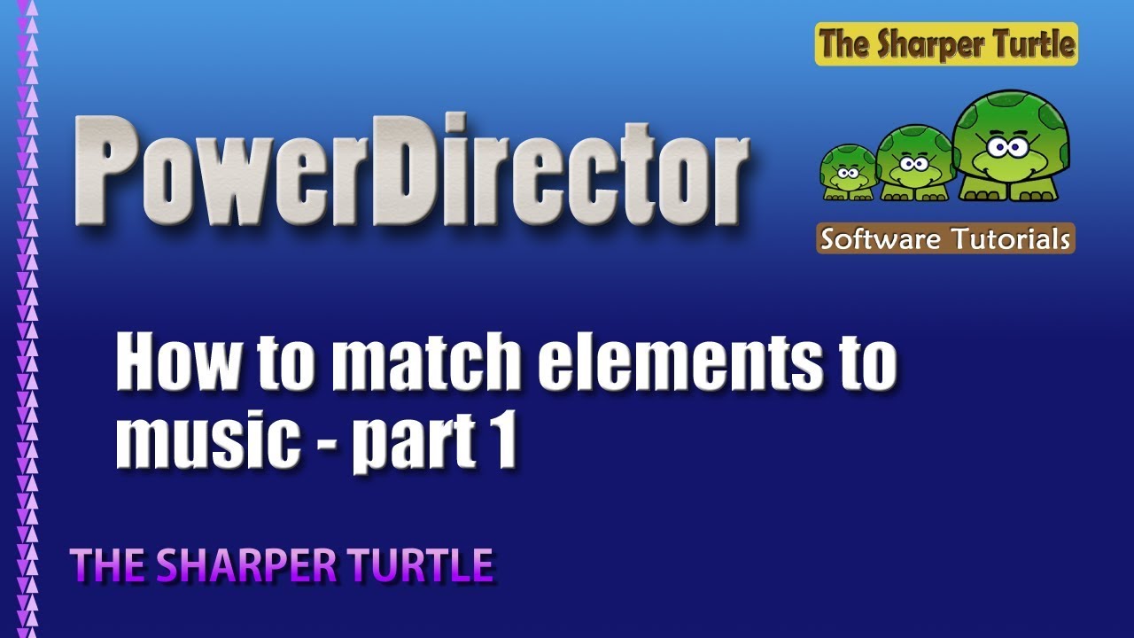 answers lyrics PowerDirector - How to match elements to music