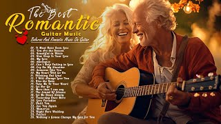 Romantic Guitar Music ❤️ Guitar Love Songs: Soulful And Heartfelt Music For Lovers