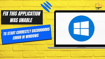 How to Fix This Application Was Unable to Start Correctly 0xc0000005 Error in Windows 11,10,8 And 7