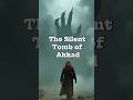 The Silence of the Tomb | Mystery of the Akkadian Kings #king #akkadian #lost #tomb #story