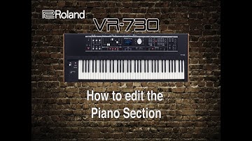 Roland VR-730 - How to edit the Piano Section