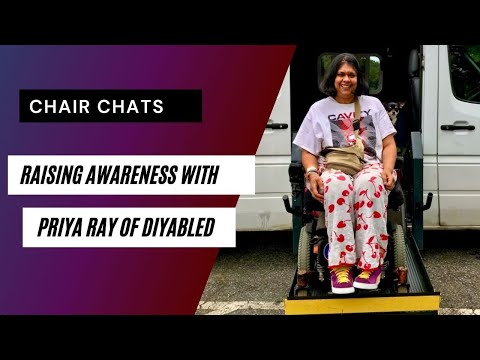 Chair Chats Episode 45: Raising Awareness with Priya Ray of  DIYabled