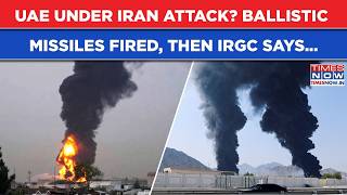 UAE Under Iran Attack Ballistic  Missiles Fired In Major Escalation But IRGC Says ‘Not Us’