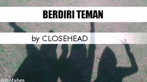 Close Head- BERDIRI TEMAN (Lyrics Video)