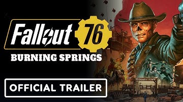 Fallout 76: Burning Springs - Official Trailer