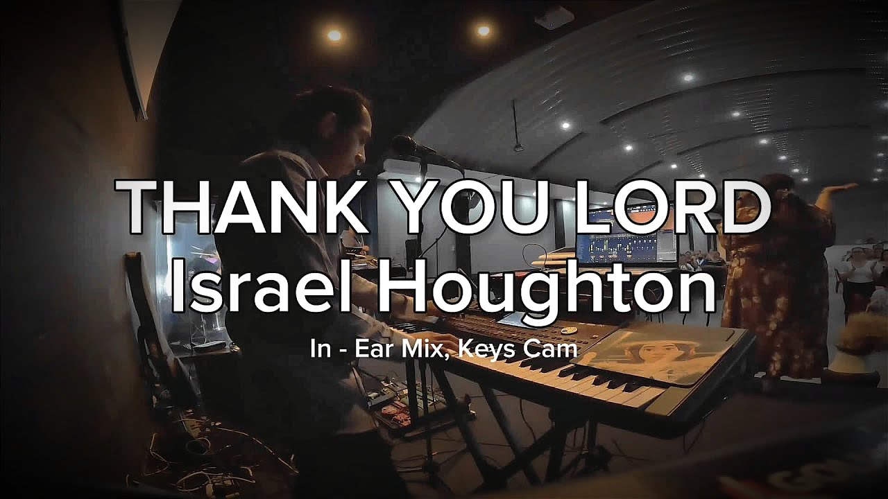 THANK YOU LORD Israel Houghton In Ear Mix, Keys Cam - YouTube