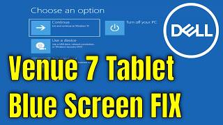 How To Fix Blue Screen on Dell Venue 7 Tablet [Solution]
